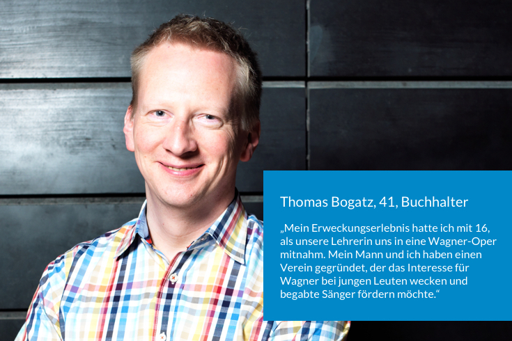 Thomas Bogatz, 41, Buchhalter, sagt: Mein Erweckungserlebnis hatte ich mit 16, als unsere Lehrerin uns in eine Wagner-Oper mitnahm. Mein Mann und ich haben einen Verein gegründet, der das Interesse für Wagner bei jungen Leuten wecken und begabte Sänger*innen fördern möchte.